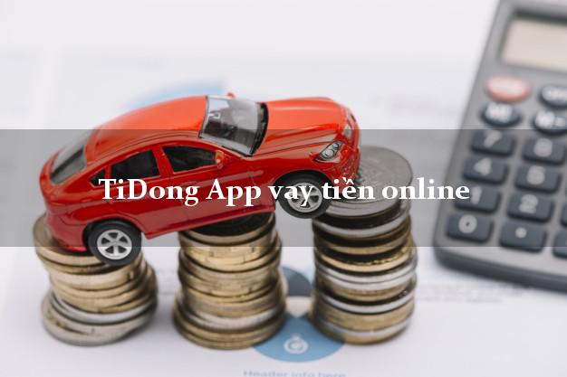 TiDong App vay tiền online