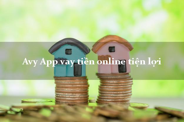 Avy App vay tiền online tiện lợi