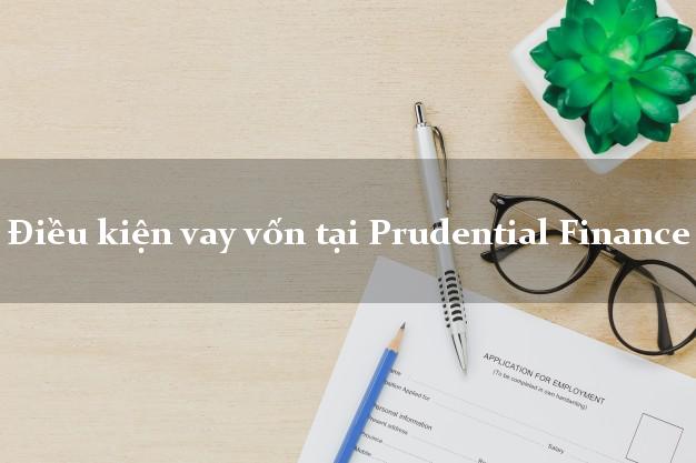Điều kiện vay vốn tại Prudential Finance