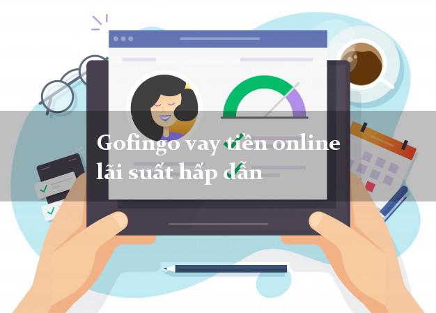 Gofingo vay tiền online lãi suất hấp dẫn