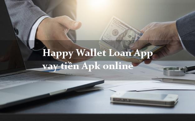 Happy Wallet Loan App vay tiền Apk online