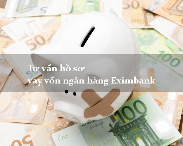 Tư vấn hồ sơ vay vốn ngân hàng Eximbank
