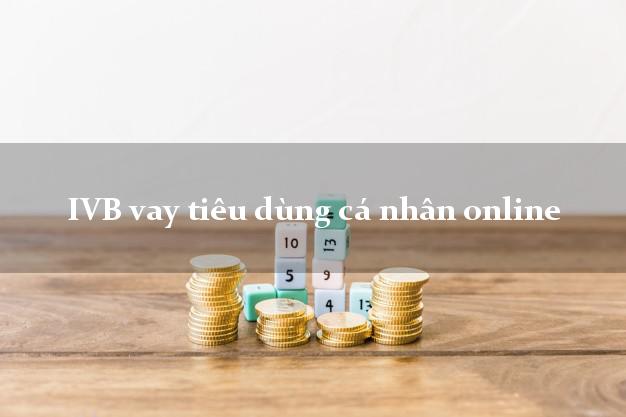 IVB vay tiêu dùng cá nhân online