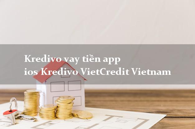 Kredivo vay tiền app ios Kredivo VietCredit Vietnam