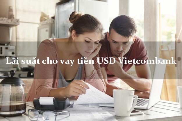 Lãi suất cho vay tiền USD Vietcombank