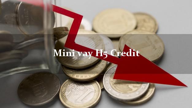 Mini vay H5 Credit