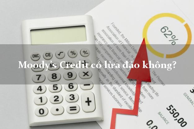Moody’s Credit có lừa đảo không?