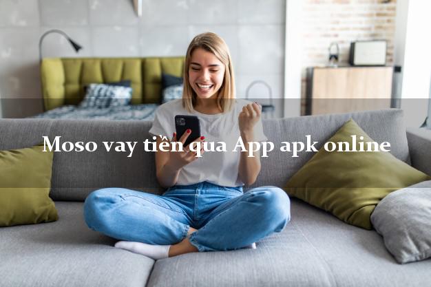 Moso vay tiền qua App apk online