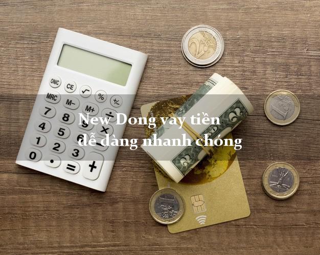 New Dong vay tiền dễ dàng nhanh chóng