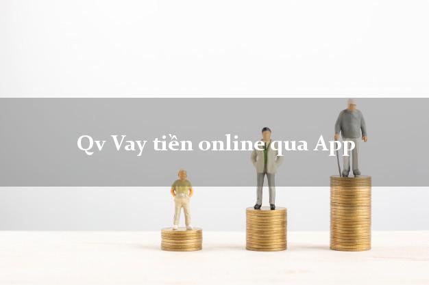 Qv Vay tiền online qua App