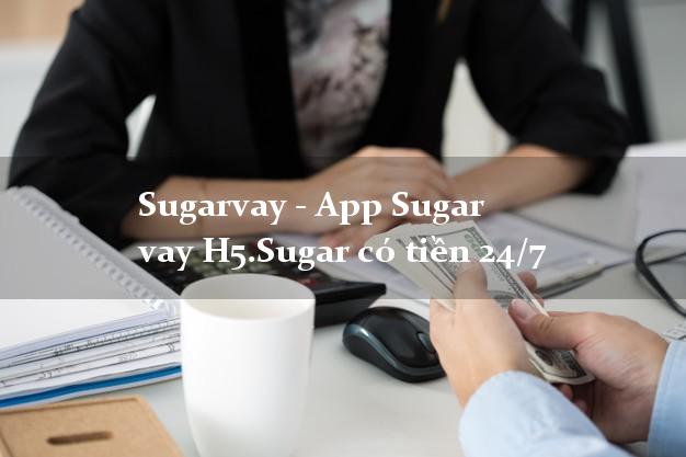 Sugarvay - App Sugar vay H5.Sugar có tiền 24/7