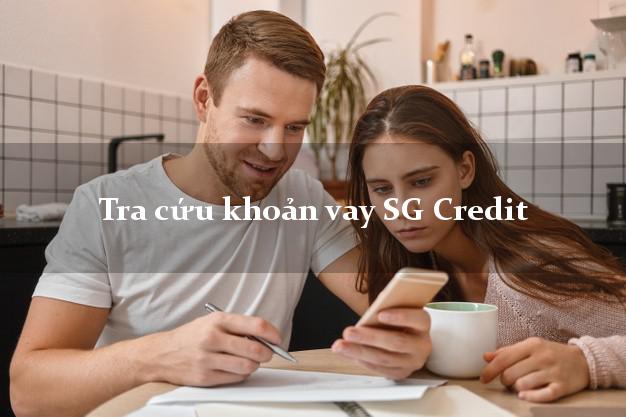 Tra cứu khoản vay SG Credit
