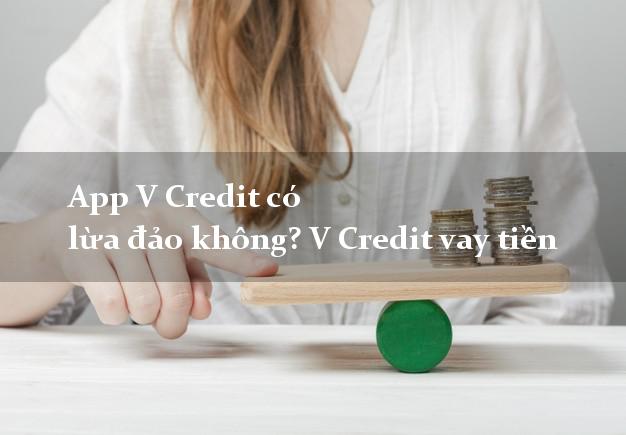 App V Credit có lừa đảo không? V Credit vay tiền