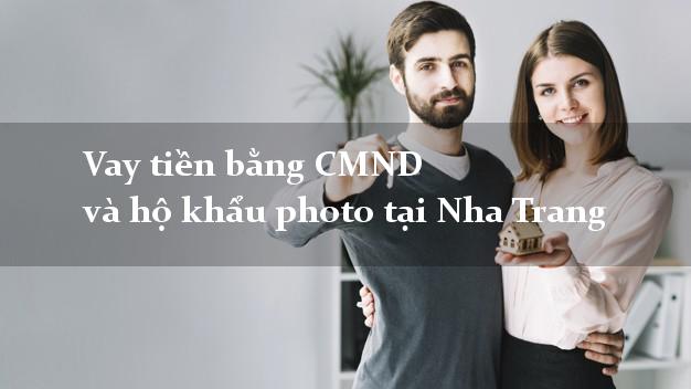 Vay tiền bằng CMND và hộ khẩu photo tại Nha Trang