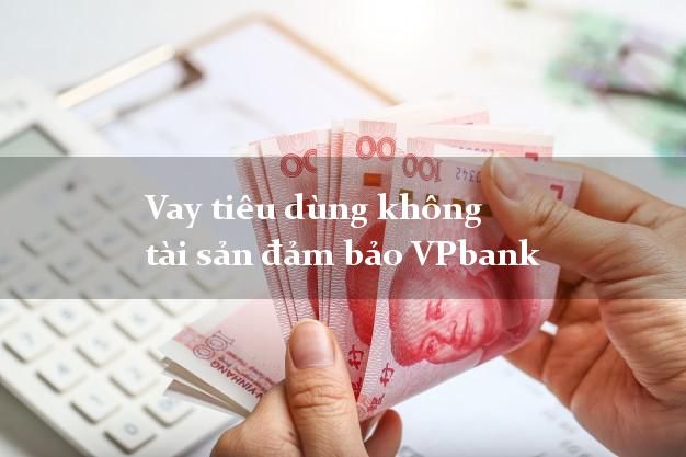 Vay tiêu dùng không tài sản đảm bảo VPbank