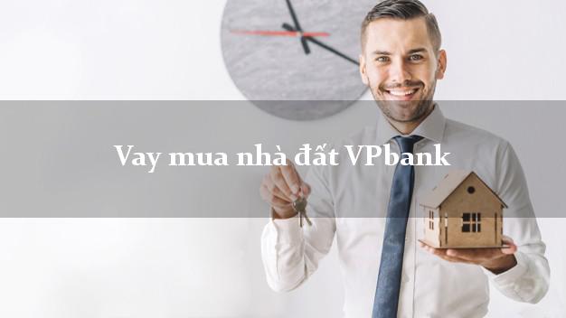 Vay mua nhà đất VPbank