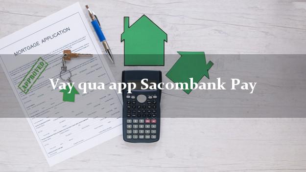 Vay qua app Sacombank Pay