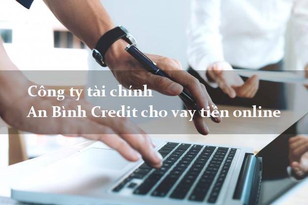 Công ty tài chính An Bình Credit cho vay tiền online