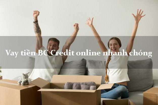 Vay tiền BC Credit online nhanh chóng