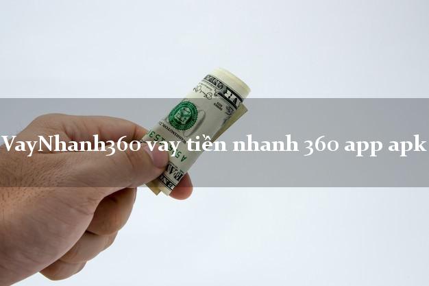 VayNhanh360 vay tiền nhanh 360 app apk