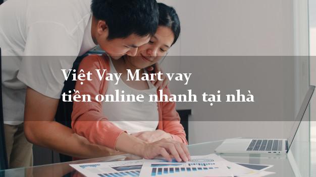 Việt Vay Mart vay tiền online nhanh tại nhà