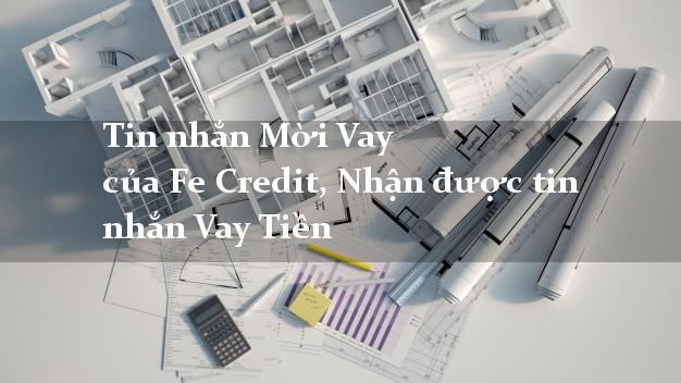 Tin nhắn Mời Vay của Fe Credit, Nhận được tin nhắn Vay Tiền