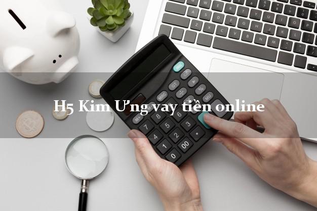 H5 Kim Ưng vay tiền online cấp tốc 24 giờ
