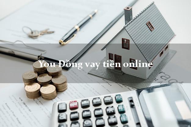 You Đồng vay tiền online nhanh nhất 24/24h